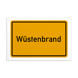 Ein gelbes Schild mit der legendären Wüstenbrand-Postkarte.