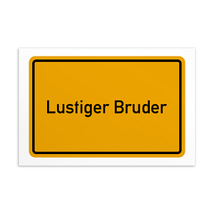 Ein gelb-weißes Lustiger-Bruder-Postkarte-Schild.