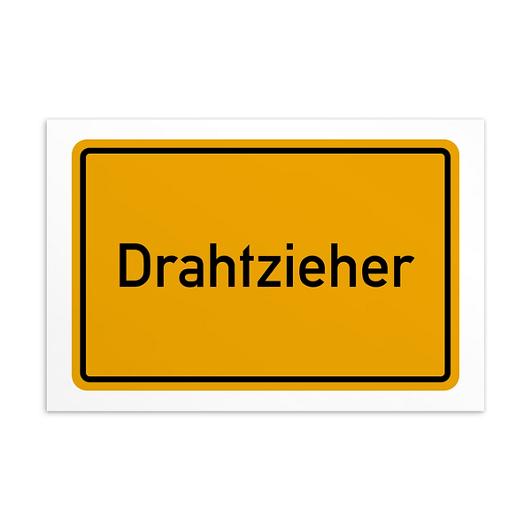Ein Schild mit der Aufschrift „Drahtzieher-Postkarte“ in Gelb und Schwarz.